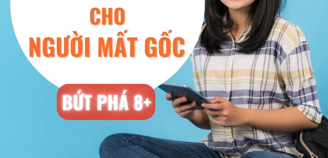 Lấy lại gốc sinh 12, bứt phá 8+ cho người mất gốc
