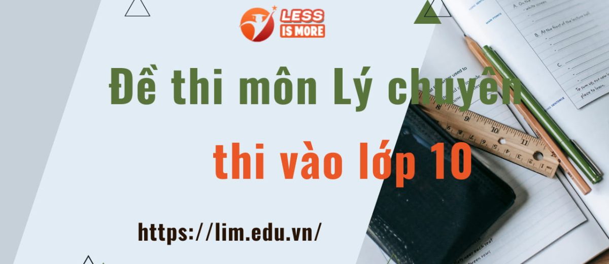 Đề thi vào lớp 10 môn Lý chuyên Hà Nội