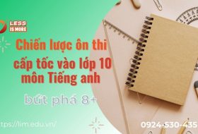 Chiến lược ôn thi cấp tốc vào lớp 10 môn Tiếng anh